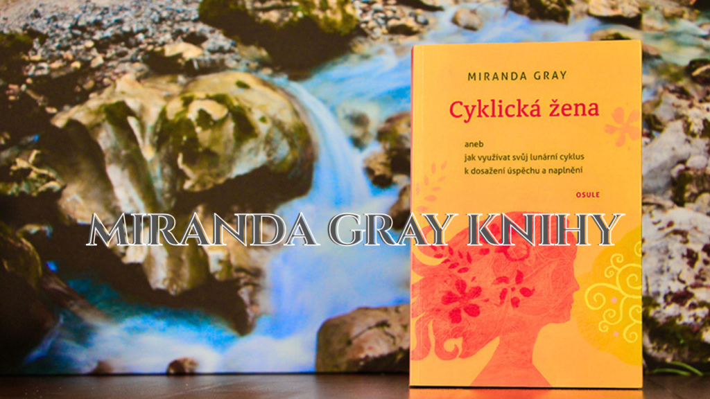 7 Powerful Insights About Miranda Gray Knihy Complete Guide Books Biography & Benefits