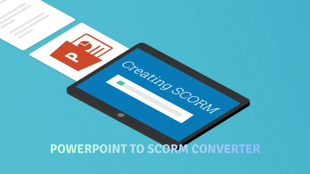 PowerPoint to SCORM Converter Complete Guide for Modern eLearning